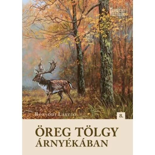 Öreg tölgy árnyékában - Borsodi László