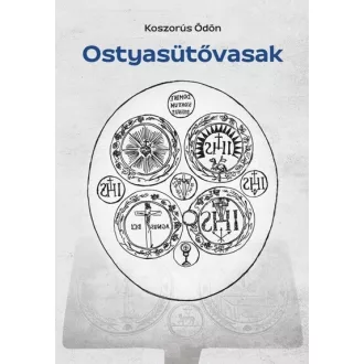 Ostyasütővasak - Koszorús Ödön