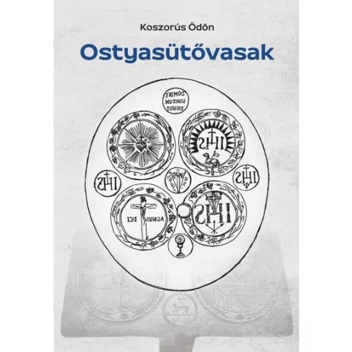 Ostyasütővasak - Koszorús Ödön