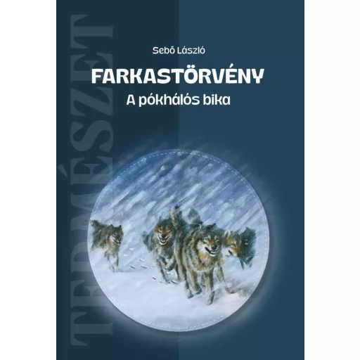 Farkastörvény - A pókhálós bika - Sebő László