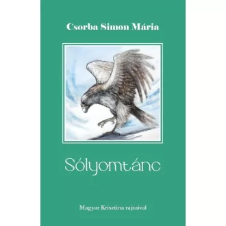 Sólyomtánc - Csorba Simon Mária