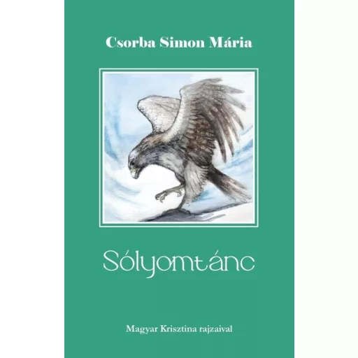Sólyomtánc - Csorba Simon Mária