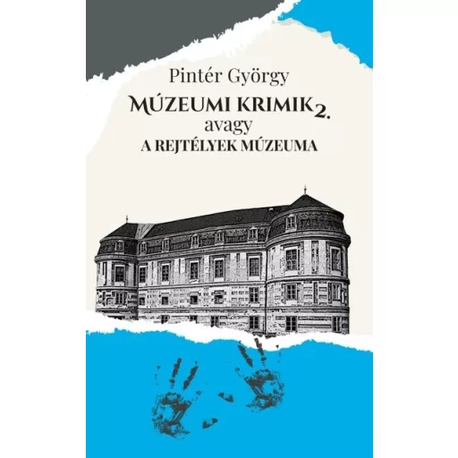 Múzeumi krimik, avagy a rejtélyek múzeuma 2. - Pintér György