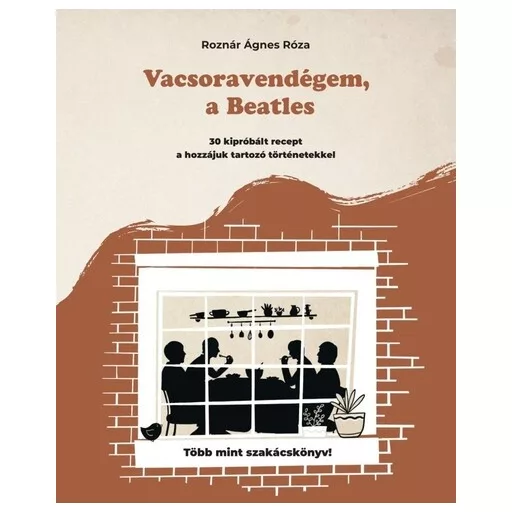 Vacsoravendégem, a Beatles - Roznár Ágnes Róza