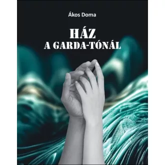 Ház a Garda-tónál - Akos Doma