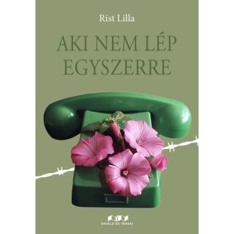 Aki nem lép egyszerre - Rist Lilla