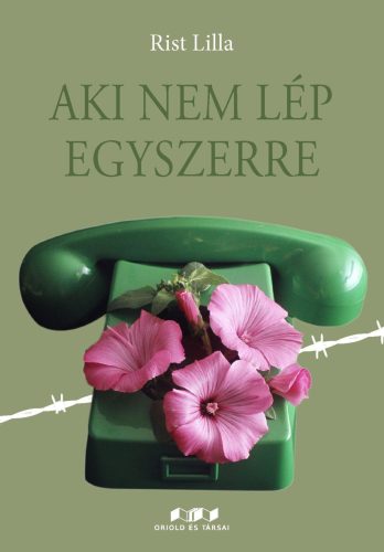 Aki nem lép egyszerre - Rist Lilla