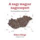 A nagy magyar nagycsoport - Pszichopolitikai szemelvények - Göncz Kinga