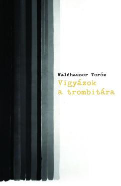 Vigyázok a trombitára - Waldhauser Teréz