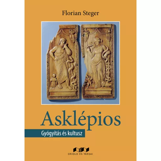 Asklépios - Gyógyítás és kultusz - Florian Steger
