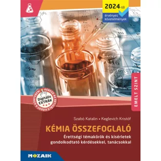   Kémia érettségi összefoglaló (2024-től érvényes) - Szabó Katalin - Keglevich Kristóf