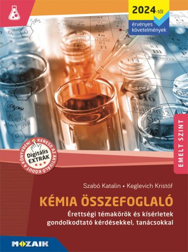 Kémia érettségi összefoglaló (2024-től érvényes) - Szabó Katalin - Keglevich Kristóf