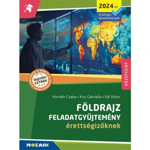 Földrajz feladatgyűjtemény érettségizőknek - Középszint - 2024-től érvényes