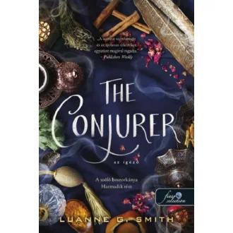   The Conjurer - Az igéző - A szőlő boszorkánya 3. - Luanne G. Smith