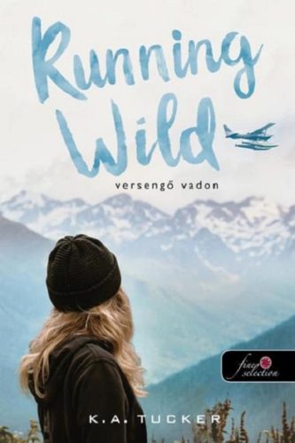 Az egyszerű vadon 3. - Running Wild - Versengő Vadon - K. A. Tucker