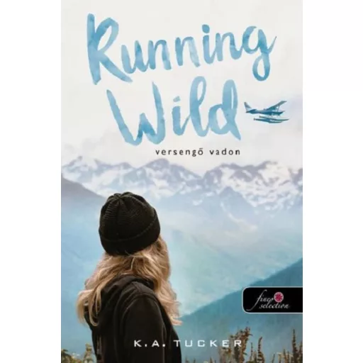 Az egyszerű vadon 3. - Running Wild - Versengő Vadon - K. A. Tucker