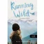 Az egyszerű vadon 3. - Running Wild - Versengő Vadon - K. A. Tucker