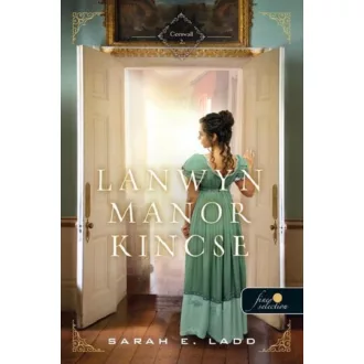Cornwall 2. - Lanwyn Manor kincse - Sarah E. Ladd