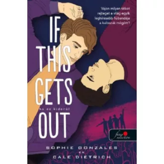   If This Gets Out - Ha ez kiderül - Sophie Gonzales - Cale Dietrich