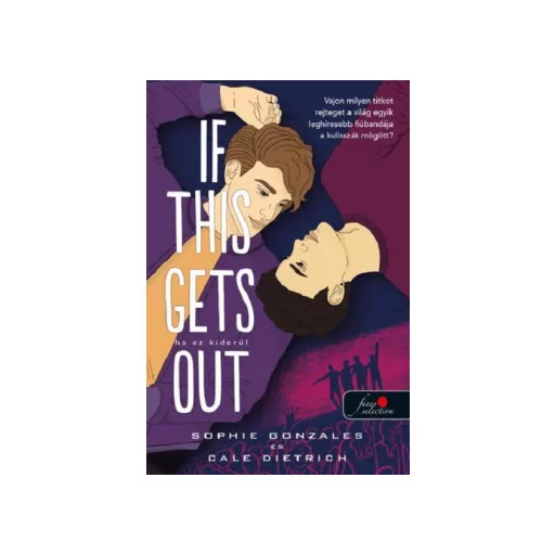 If This Gets Out - Ha ez kiderül - Sophie Gonzales - Cale Dietrich