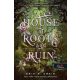 House of Roots and Ruin - Gyökerek és romlás háza - Erin A. Craig