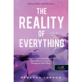   The Reality of Everything - Mindennek valósága - Rebecca Yarros