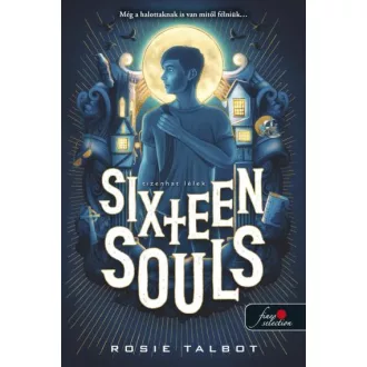 Sixteen Souls - Tizenhat lélek 1. - Rosie Talbot