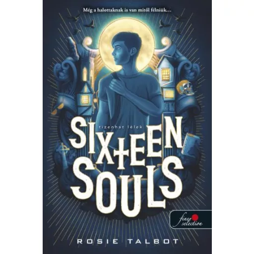 Sixteen Souls - Tizenhat lélek 1. - Rosie Talbot