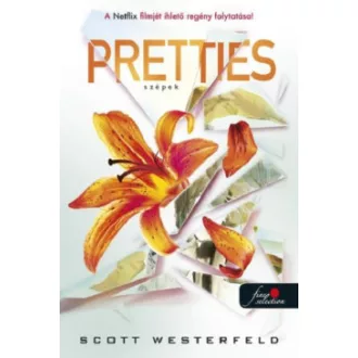 Pretties - Szépek - Csúfok 2. - Scott Westerfeld