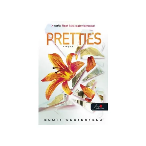 Pretties - Szépek - Csúfok 2. - Scott Westerfeld