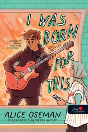 I Was Born For This - Erre születtem (rajzolt borító) - Alice Oseman 