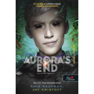   Aurora's End - Aurora végzete - Aurora-ciklus 3. - Amie Kaufman - Jay Kristoff