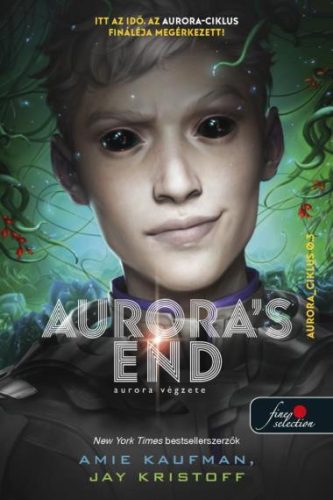 Aurora's End - Aurora végzete - Aurora-ciklus 3. - Amie Kaufman - Jay Kristoff