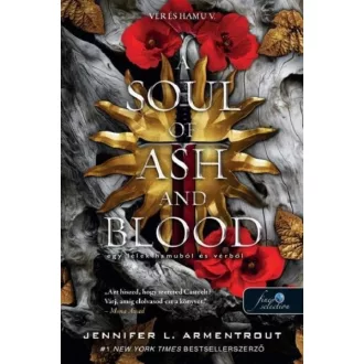   Vér és hamu 5. - A Soul of Ash and Blood - Egy lélek hamuból és vérből - J. L. Armentrout