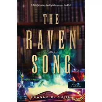   The Raven Song - A hollódal - Bűbájármány 2. - Luanne G. Smith