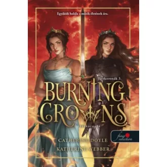   Burning Crowns - Tűzkoronák - Catherine Doyle, Katherine Webber