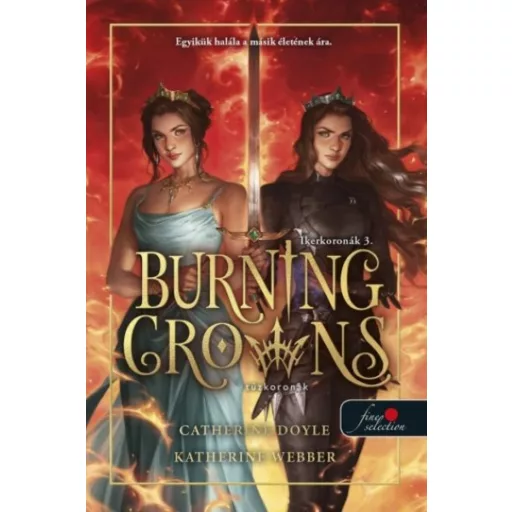 Burning Crowns - Tűzkoronák - Catherine Doyle, Katherine Webber
