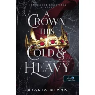   A Crown This Cold And Heavy - Oly hideg és nehéz korona - Stacia Stark