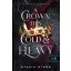 A Crown This Cold And Heavy - Oly hideg és nehéz korona - Stacia Stark