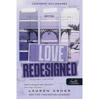   Love Redesigned - Felújított szerelem - Lakefront Billionaires 1. - Lauren Asher