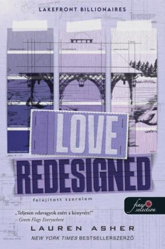 Love Redesigned - Felújított szerelem - Lakefront Billionaires 1. - Lauren Asher