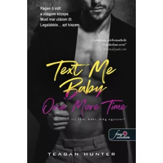   Text Me Baby One More Time - Írj rám, bébi, még egyszer! - Légy merész! 4. - Teagan Hunter