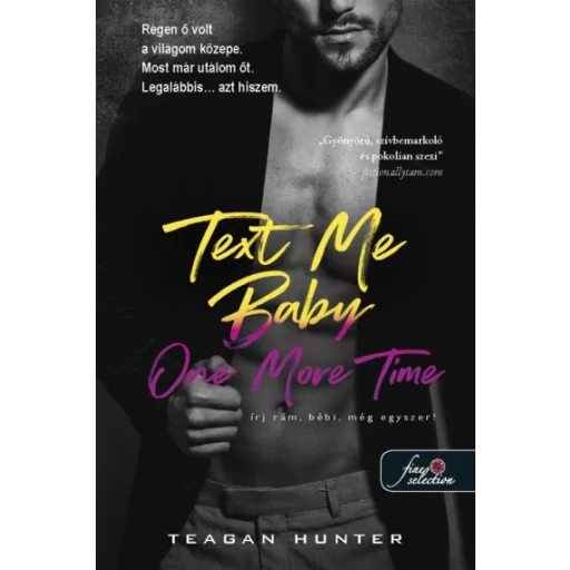 Text Me Baby One More Time - Írj rám, bébi, még egyszer! - Légy merész! 4. - Teagan Hunter