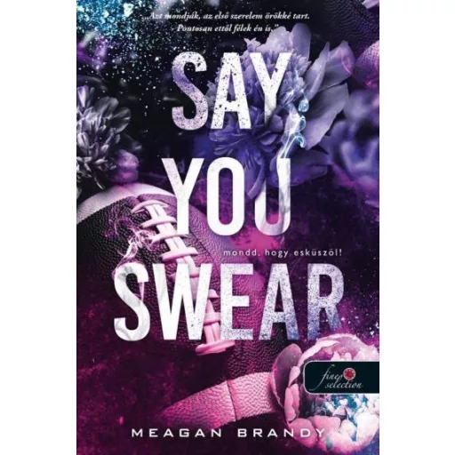 Say You Swear - Mondd, hogy esküszöl! - Az Avix csapat 1. - Meagan Brandy