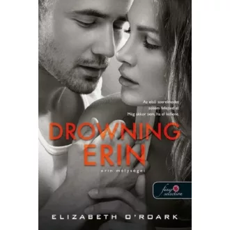 Drowning Erin - Erin mélységei - Elizabeth O'Roark