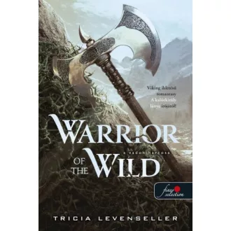 Warrior of the Wild - A vadon harcosa - Tricia Levenseller