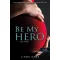 Be My Hero - Légy a hősöm! - Linda Kage