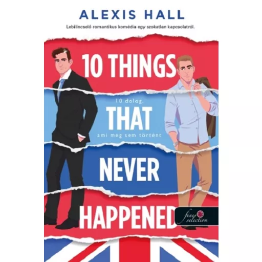 10 Things That Never Happened - 10 dolog, ami meg sem történt - Alexis Hall