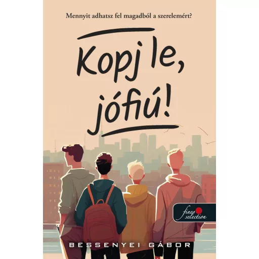 Kopj le, jófiú! (Éldekorált) - Bessenyei Gábor