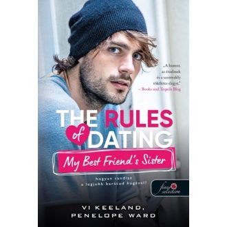   The Rules of Dating My Best Friend's Sister - Hogyan randizz a legjobb barátunk húgával? - Vi Keeland - Penelope Ward